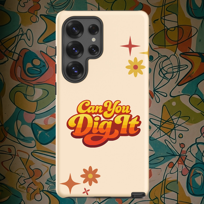 Retro 70s style typography reading Can You Dig It in sunset orange and yellow gradient on a black Samsung Galaxy case.