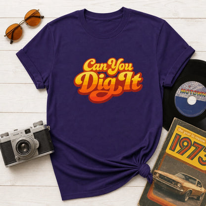 Retro Can You Dig It t-shirt design featuring 70s style bold typography with a yellow, orange, and red gradient.