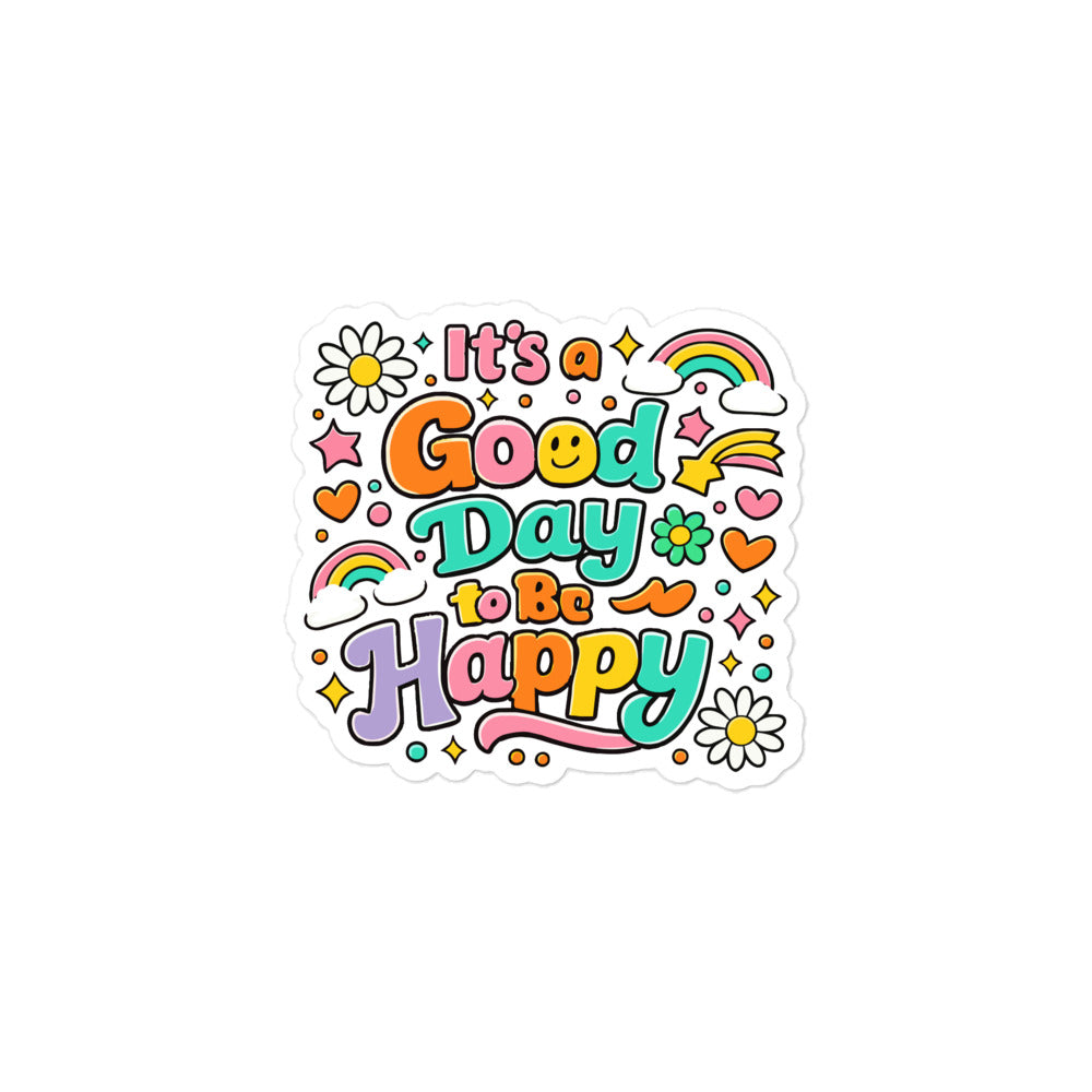 Retro 70s style sticker with "It's a Good Day to Be Happy" text, rainbows, daisies, and hearts on a black background.